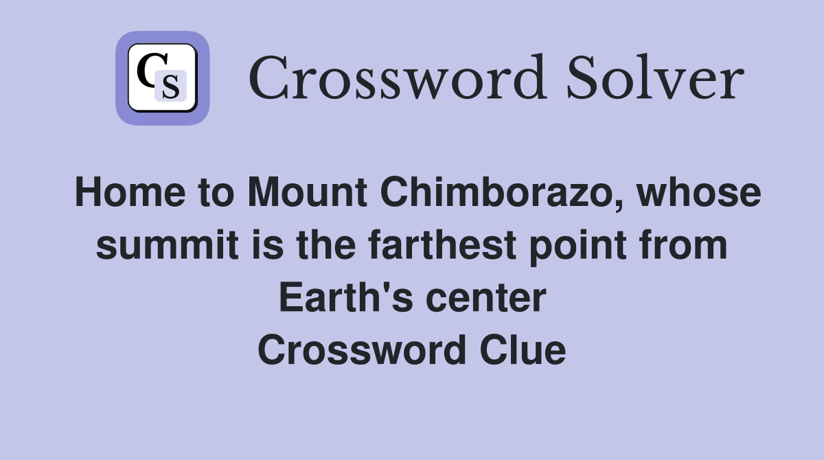 Home to Mount Chimborazo, whose summit is the farthest point from Earth